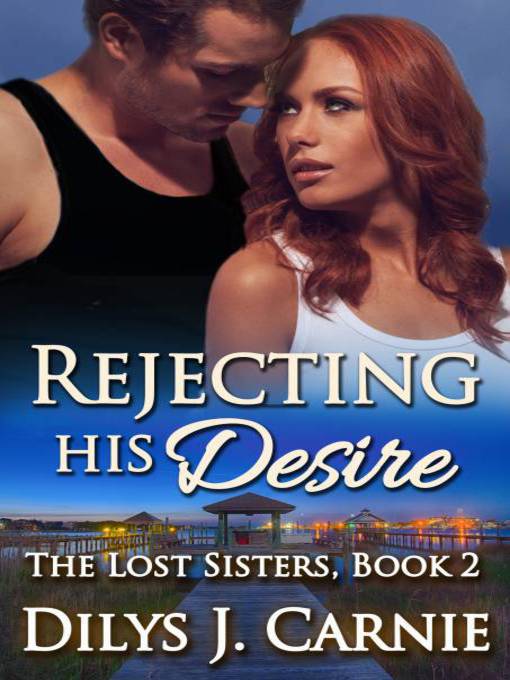 Title details for Rejecting His Desire by Dilys J.Carnie - Available